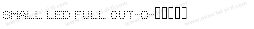 SMALL LED FULL CUT-O字体转换